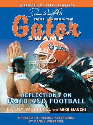 cover image of Danny Wuerffel's Tales from the Gator Swamp: Reflections on Faith and Football